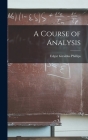 A Course of Analysis By Edgar Giraldus 1897- Phillips Cover Image