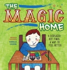 The Magic Home: A Displaced Boy Finds a Way to Feel Better By Isabella Cassina Cover Image