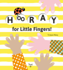 Hooray for Little Fingers! By Tristan Mory (Created by) Cover Image