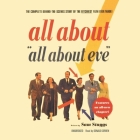 All about All about Eve: The Complete Behind-The-Scenes Story of the Bitchiest Film Ever Made By Sam Staggs, Donald Corren (Read by) Cover Image