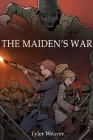 The Maiden's War By Tyler Weaver Cover Image