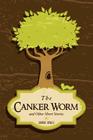 The Canker Worm and Other Short Stories By Johnnie Howell Cover Image