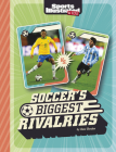 Soccer's Biggest Rivalries Cover Image