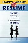 Happy About My Resume: 50 Tips for Building a Better Document to Secure a Brighter Future By Barbara Safani Cover Image
