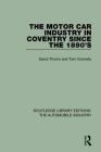 The Motor Car Industry in Coventry Since the 1890's (Routledge Library Editions: The Automobile Industry) Cover Image