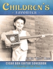 Children's Favorites Cigar Box Guitar Songbook: Over 75 Classic Kids' Songs Arranged for 3-string Open G Cigar Box Guitars By Ben Gitty Baker Cover Image