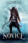 The Novice: Summoner: Book One (The Summoner Trilogy #1) By Taran Matharu Cover Image