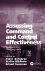 Assessing Command and Control Effectiveness: Dealing with a Changing World (Human Factors in Defence) By Peter Berggren (Editor), Staffan Nählinder (Editor), Erland Svensson (Editor) Cover Image