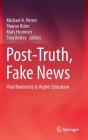 Post-Truth, Fake News: Viral Modernity & Higher Education By Michael A. Peters (Editor), Sharon Rider (Editor), Mats Hyvönen (Editor) Cover Image