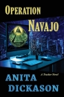 Operation Navajo: A Tracker Novel By Anita Dickason Cover Image
