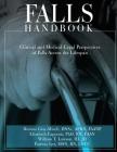 Falls Handbook: Clinical and Medical-Legal Perspectives of Falls Across the Lifespan By R. Elizabeth Capezuti Phd, J. William Lawson III, R. Patricia Iyer Msn Cover Image