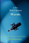 A Few Well Chosen Words: More Wit and Wisdom from Public Radio By David Bouchier Cover Image