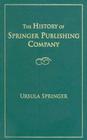 The History of Springer Publishing Company By Ursula Springer Cover Image