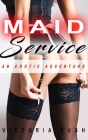 Maid Service: An Erotic Adventure Cover Image