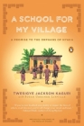 A School for My Village: A Promise to the Orphans of Nyaka Cover Image