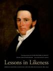 Lessons in Likeness: Portrait Painters in Kentucky and the Ohio River Valley, 1802-1920 By Estill Curtis Pennington, Ellen G. Miles (Foreword by) Cover Image