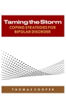 Taming the Storm: Coping Strategies For Bipolar Disorder By Thomas Cooper Cover Image