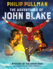 The Adventures of John Blake: Mystery of the Ghost Ship: A Graphic Novel By Philip Pullman, Fred Fordham (Illustrator) Cover Image