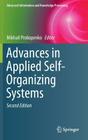 Advances in Applied Self-Organizing Systems (Advanced Information and Knowledge Processing) By Mikhail Prokopenko (Editor) Cover Image