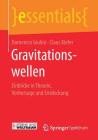 Gravitationswellen: Einblicke in Theorie, Vorhersage Und Entdeckung (Essentials) By Domenico Giulini, Claus Kiefer Cover Image
