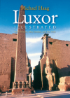 Luxor Illustrated: With Aswan, Abu Simbel, and the Nile By Michael Haag Cover Image