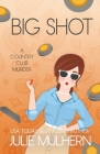 Big Shot By Julie Mulhern Cover Image