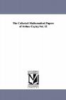 The Collected Mathematical Papers of Arthur Cayley.Vol. 12 Cover Image