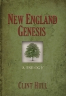 New England Genesis: A Trilogy By Clint Hull Cover Image