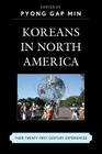Koreans in North America: Their Experiences in the Twenty-First Century Cover Image
