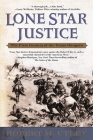 Lone Star Justice: The First Century of the Texas Rangers Cover Image