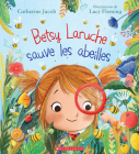 Betsy Laruche Sauve Les Abeilles By Lucy Fleming (Illustrator), Catherine Jacob Cover Image