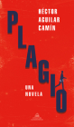 Plagio / Plagiarism By Héctor Aguilar Camín Cover Image