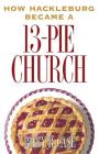 How Hackleburg Became a 13-Pie Church By Riley B. Case Cover Image