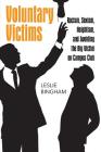 Voluntary Victims: Racism, Sexism, Heightism, and Avoiding the Big Victim on Campus Club By Leslie Bingham Cover Image
