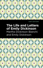 Life and Letters of Emily Dickinson By Martha Dickinson Bianchi, Emily Dickinson, Mint Editions (Contribution by) Cover Image