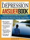 The Depression Answer Book: Professional Answers to More Than 275 Critical Questions about Medication, Therapy, Support, and More By Wes Burgess Cover Image
