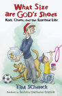 What Size Are God's Shoes: Kids, Chaos, and the Spiritual Life Cover Image