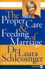 The Proper Care and Feeding of Marriage By Dr. Laura Schlessinger Cover Image