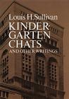 Kindergarten Chats and Other Writings (Dover Architecture) By Louis Sullivan Cover Image