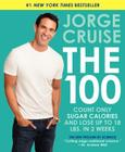 The 100: Count ONLY Sugar Calories and Lose Up to 18 Lbs. in 2 Weeks Cover Image
