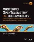 Mastering Opentelemetry and Observability: Enhancing Application and Infrastructure Performance and Avoiding Outages Cover Image
