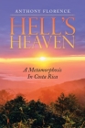 Hell's Heaven: A Metamorphosis in Costa Rica Cover Image