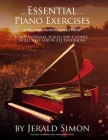 Essential Piano Exercises Every Piano Player Should Know: Learn Intervals, Pentascales, Tetrachords, Scales (major and minor), Chords (triads, sus, au Cover Image
