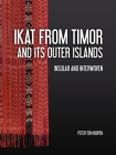 Ikat from Timor and Its Outer Islands: Insular and Interwoven Cover Image