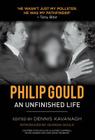 Philip Gould: An Unfinished Life By D. Kavanagh (Editor) Cover Image
