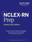 NCLEX-RN Prep, Twenty-sixth Edition: Practice Test + Proven Strategies (Kaplan Test Prep) By Kaplan Nursing Cover Image