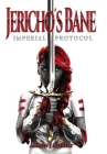 Jericho's Bane: Imperial Protocol Cover Image