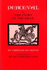 Perceval or the Story of the Grail By Chretien De Troyes, Chretien, Ruth H. Cline (Translator) Cover Image