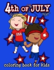 4th of July Coloring Book for Kids: Happy Birthday America! Celebrate a Happy 4th of July with a Patriotic Collection of Coloring Pages for Boys and G By Busy Bee Coloring Cover Image