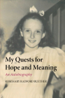 My Quests for Hope and Meaning: An Autobiography By Rosemary Radford Ruether, Renny Golden (Foreword by) Cover Image